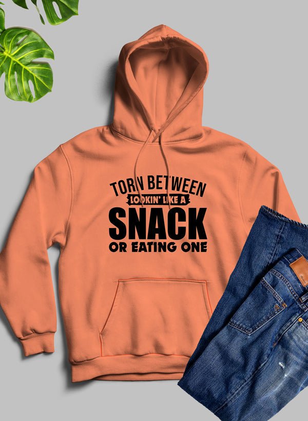 Torn Between Lookin Like A Snack Or Eating One Hoodie - Jaico Online Shop