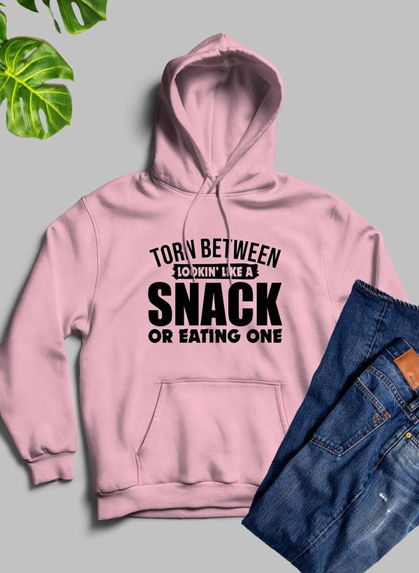 Torn Between Lookin Like A Snack Or Eating One Hoodie - Jaico Online Shop