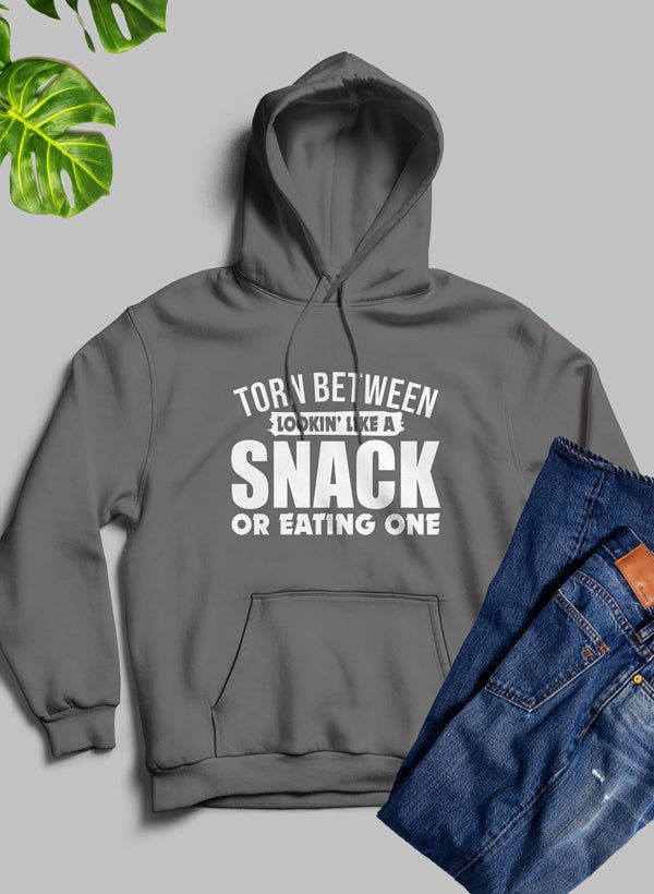 Torn Between Lookin Like A Snack Or Eating One Hoodie - Jaico Online Shop