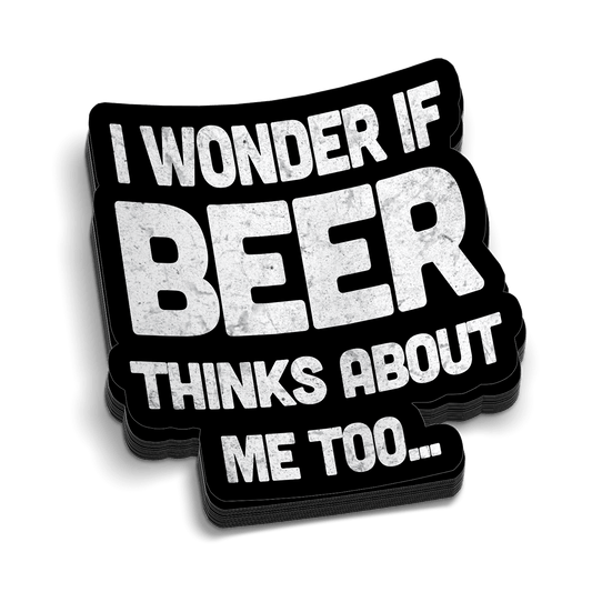 Beer Thinks About Me Hard Hat Decal