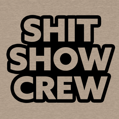 Shit Show Crew - Safety Yellow T-Shirt