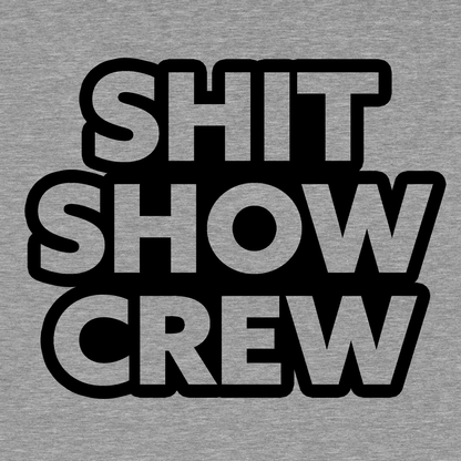 Shit Show Crew - Safety Yellow T-Shirt