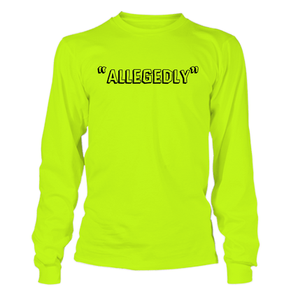 Allegedly - Long Sleeve Safety Yellow Hi-Vis