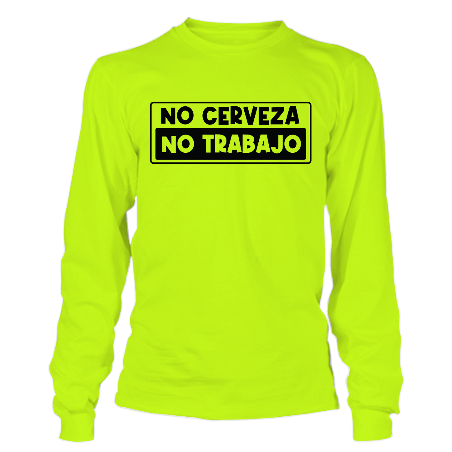 No Cerveza - Long Sleeve Safety Yellow Hi-Vis