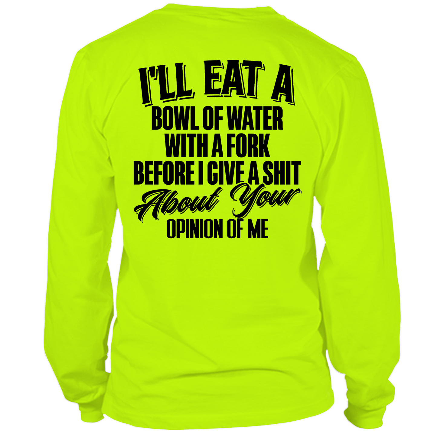 Opinion Of Me - Long Sleeve Safety Hi-Vis