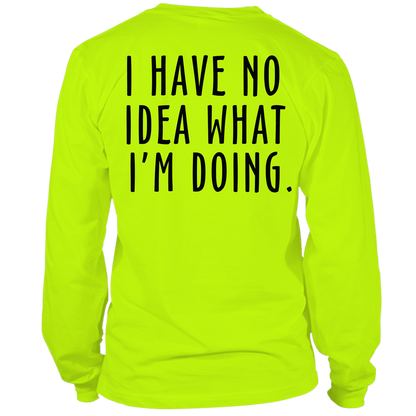 No Idea What I'm Doing - Long Sleeve Safety Hi-Vis T-Shirt