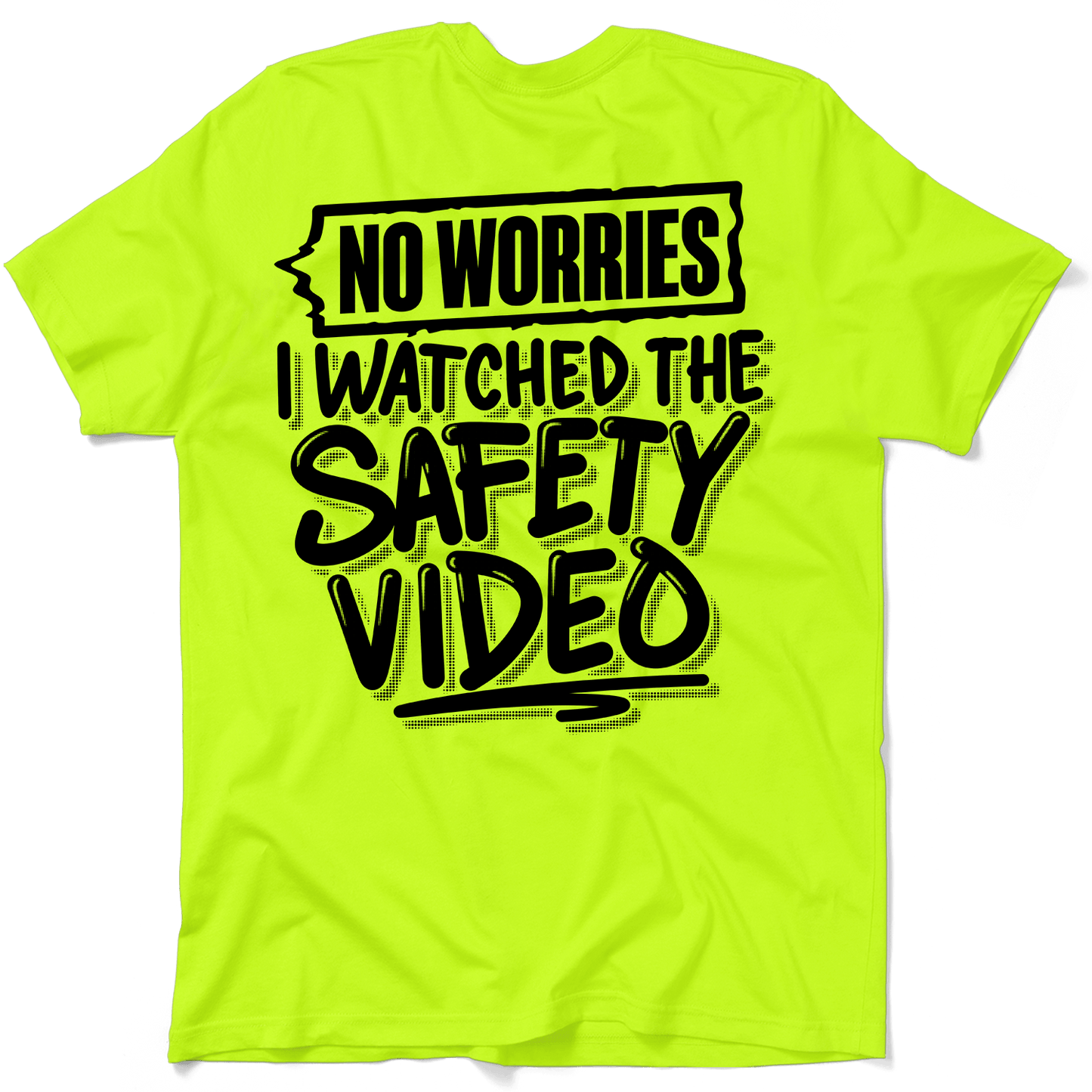 Watched the Safety Videos - Safety Workwear T-Shirt