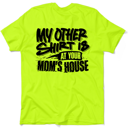 Your Mom's House - Safety Yellow T-Shirt