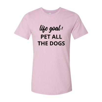 Life Goal To Pet All Dogs T-Shirt