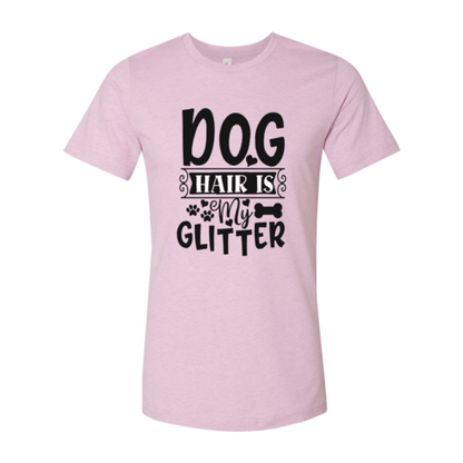 Dog Hair Is My Glitter T-Shirt - Jaico Online Shop