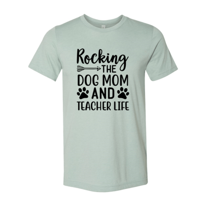 Rocking The Dog Mom And Teacher Life T-Shirt - Jaico Online Shop