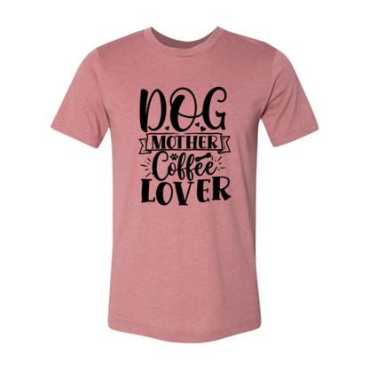 Dog Mother Coffee Lover T-Shirt