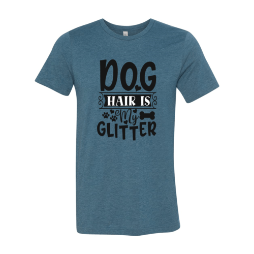 Dog Hair Is My Glitter T-Shirt - Jaico Online Shop