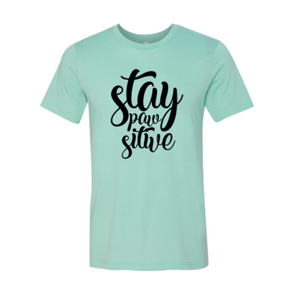Stay Paw Sitive T-Shirt