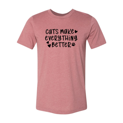 Cats Make Everything Better T-Shirt