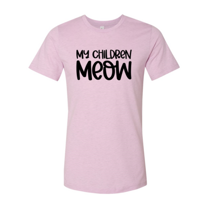 My Children Meow T-Shirt