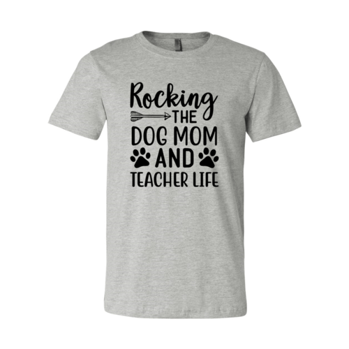 Rocking The Dog Mom And Teacher Life T-Shirt - Jaico Online Shop