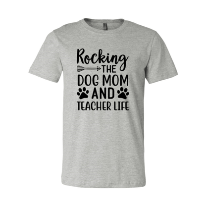 Rocking The Dog Mom And Teacher Life T-Shirt - Jaico Online Shop