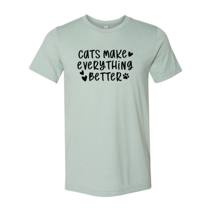Cats Make Everything Better T-Shirt
