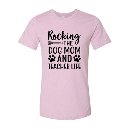 Rocking The Dog Mom And Teacher Life T-Shirt - Jaico Online Shop