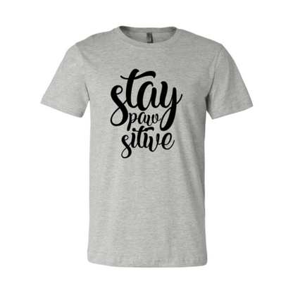 Stay Paw Sitive T-Shirt