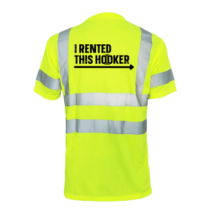 I Rented This Hooker - Reflective Safety T-Shirt