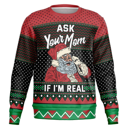 Ask Your Mom if I'm Real Christmas Sweatshirt