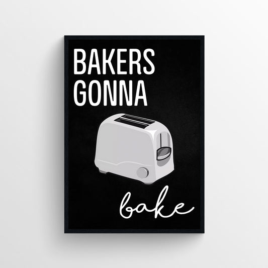 Bakers Gonna Bake Kitchen Poster