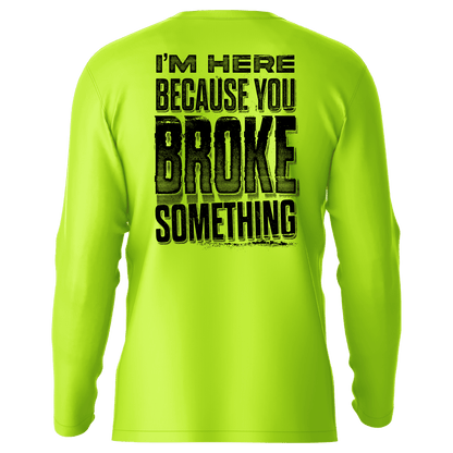 Broke Something - Hi-Visibility UPF 50 Long Sleeve Sun Shirt