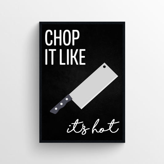 Chop It Like It's Hot Kitchen Poster