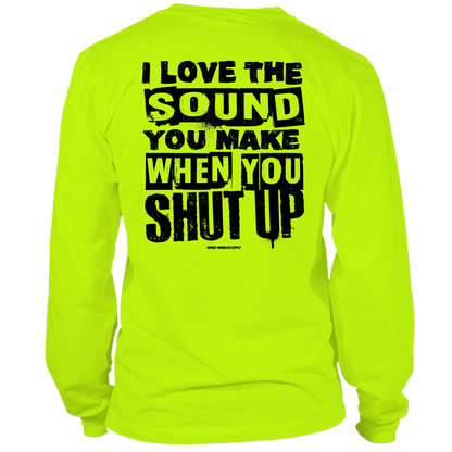 Shut Up - Long Sleeve Hi-Vis T-Shirt