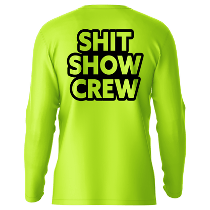 Shit Show Crew - Hi-Visibility UPF 50 Long Sleeve Sun Shirt