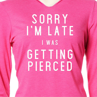 Sorry I'm Late I Was Getting Pierced Tapered Long Sleeve Hoodie