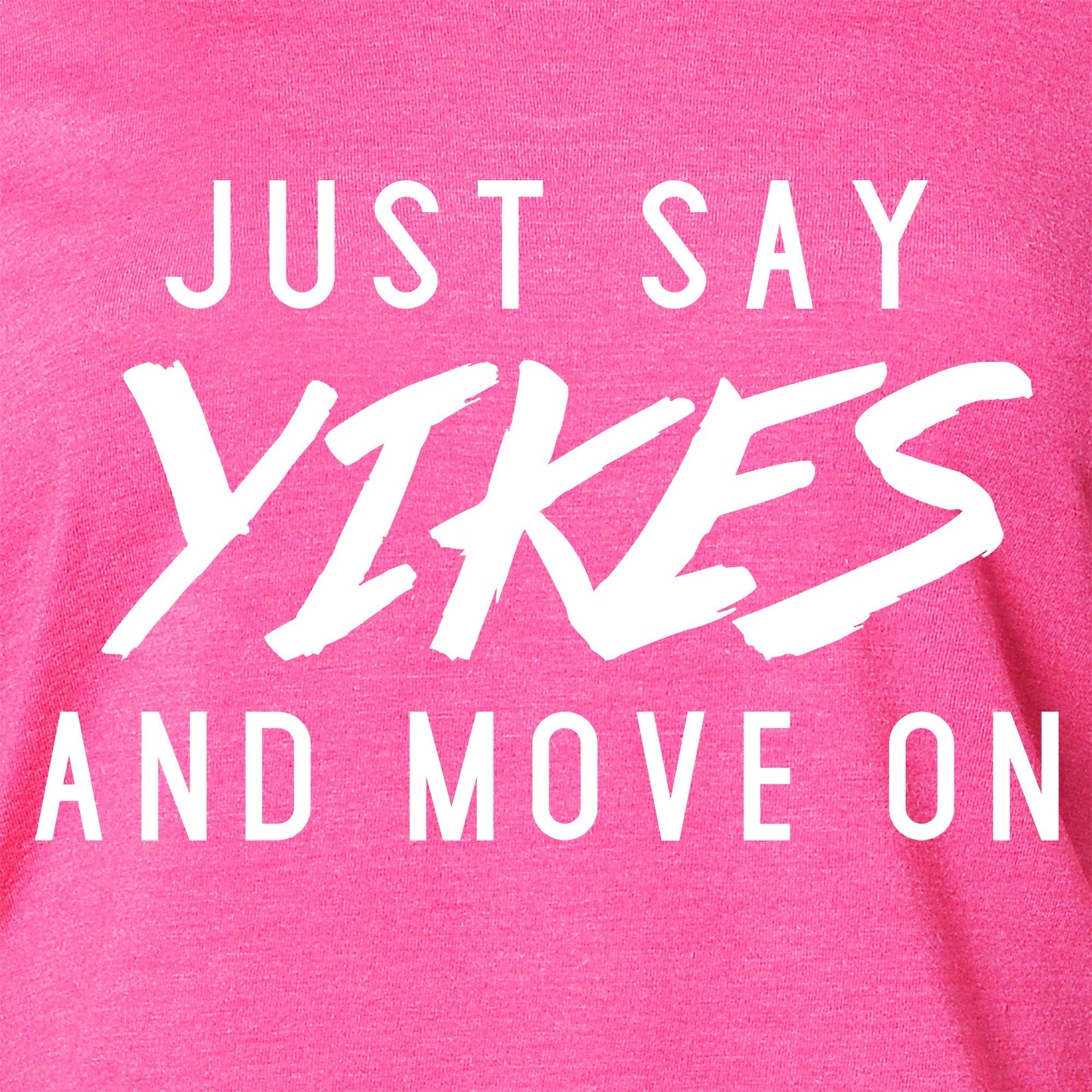 Just Say Yikes and Move On  Tapered Long Sleeve Hoodie