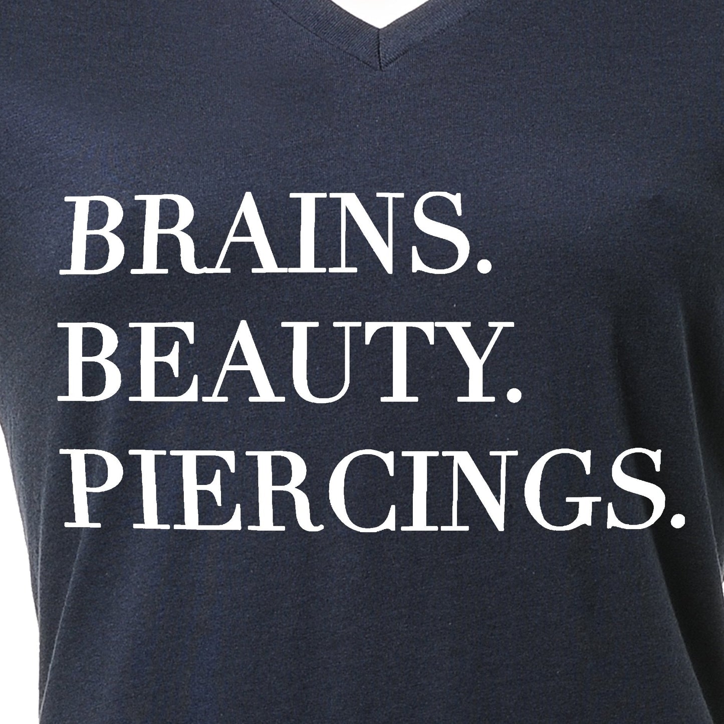Brains Beauty & Piercings Tapered V-Neck Tee Shirt
