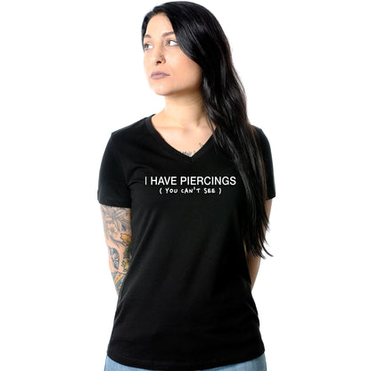 I Have Piercings You Can't See Black Tapered V-Neck Tee Shirt