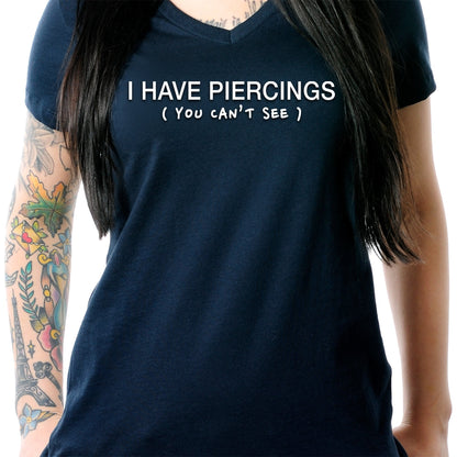I Have Piercings You Can't See Black Tapered V-Neck Tee Shirt