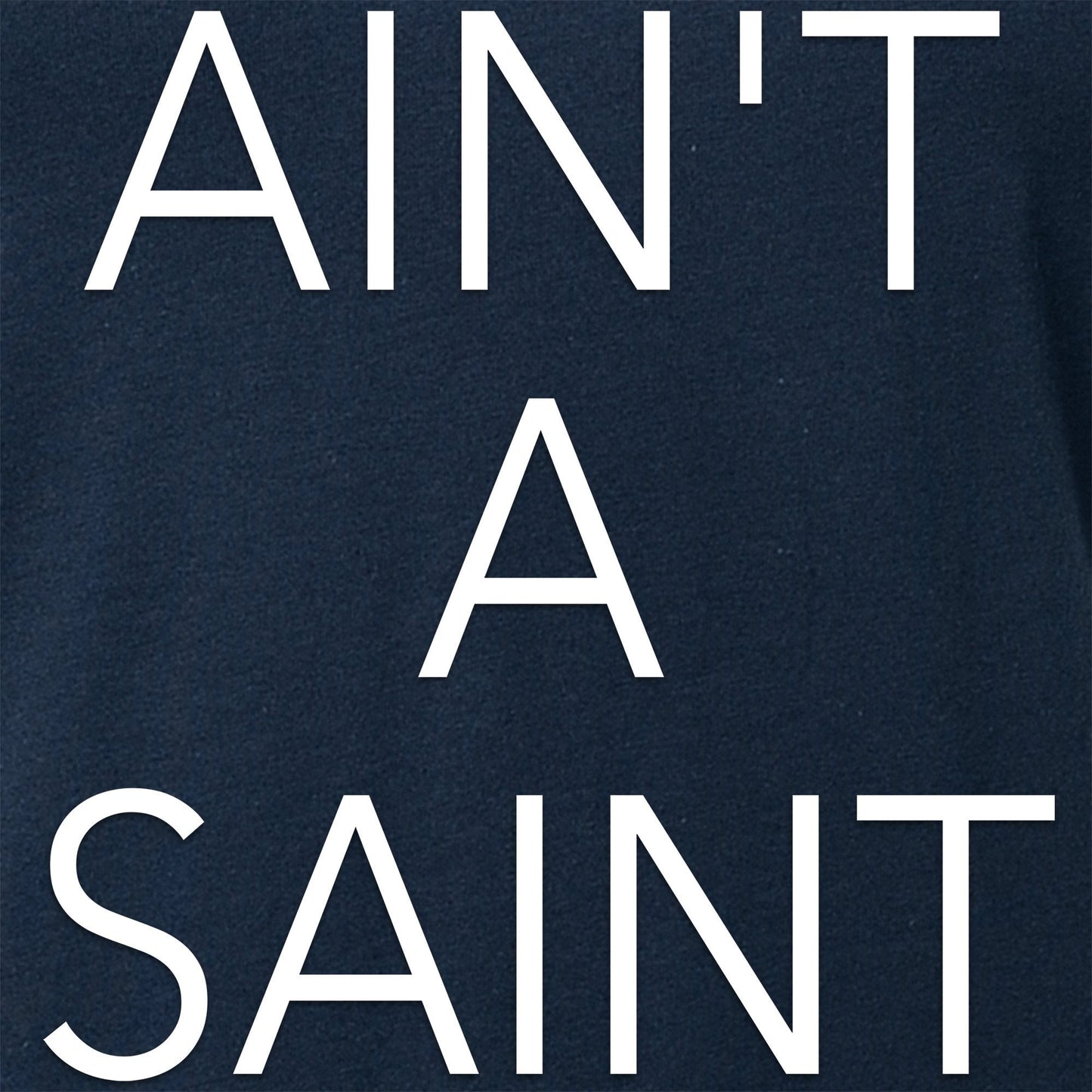 Ain't a Saint Black V-Neck Tee Shirt