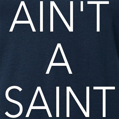 Ain't a Saint Black V-Neck Tee Shirt