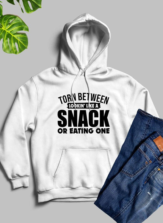 Torn Between Lookin Like A Snack Or Eating One Hoodie - Jaico Online Shop