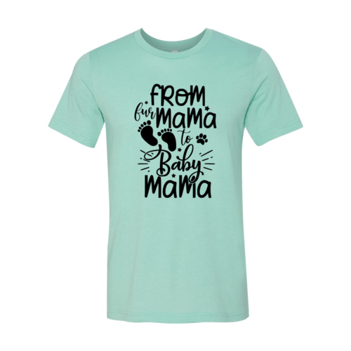 From Fur Mama To Baby Mama T-Shirt - Jaico Online Shop