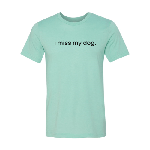 I Miss My Dog T-Shirt - Jaico Online Shop