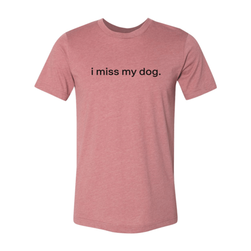 I Miss My Dog T-Shirt - Jaico Online Shop