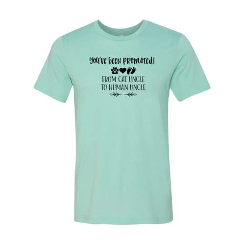 You've Been Promoted from Cat Uncle to Human Uncle T-Shirt