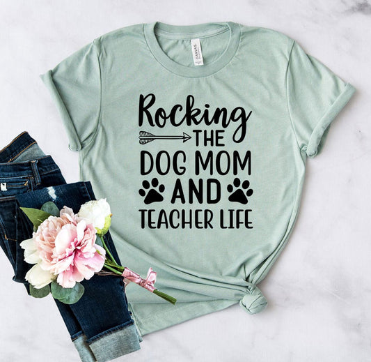 Rocking The Dog Mom And Teacher Life T-Shirt - Jaico Online Shop
