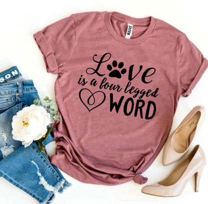 Love Is a Four Legged Word T-Shirt - Jaico Online Shop