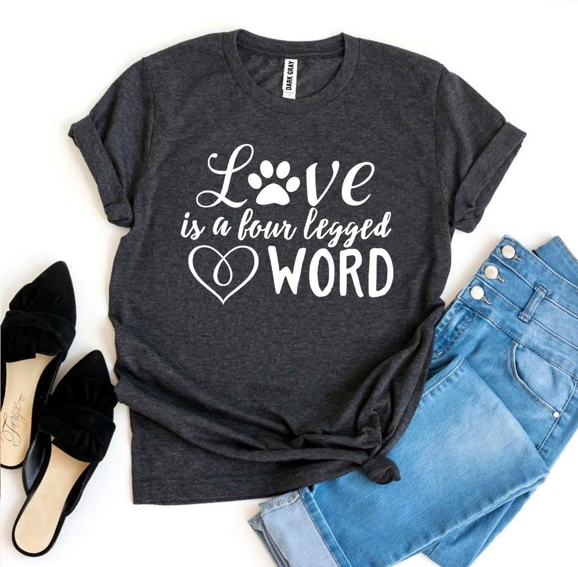 Love Is a Four Legged Word T-Shirt - Jaico Online Shop