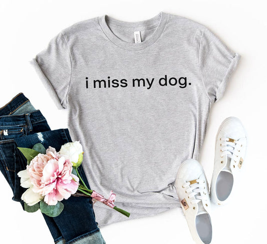 I Miss My Dog T-Shirt - Jaico Online Shop