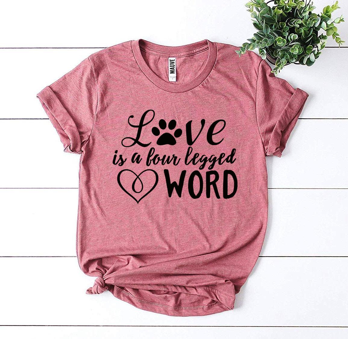 Love Is a Four Legged Word T-Shirt - Jaico Online Shop