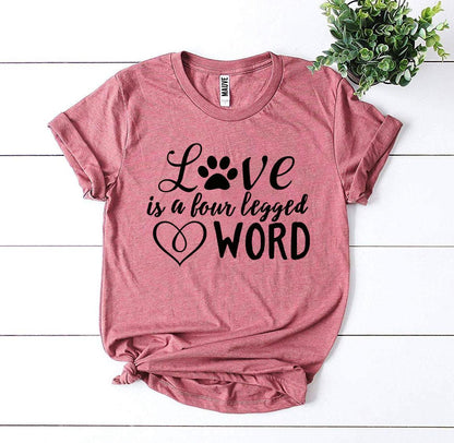 Love Is a Four Legged Word T-Shirt - Jaico Online Shop